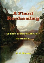 A Final Reckoning a Tale of Bush Life in Australia (Henty, G.A.)