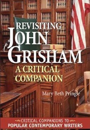 Revisiting John Grisham: A Critical Companion (Mary Beth Pringle)