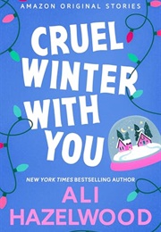 Cruel Winter With You (Ali Hazelwood)