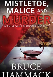 Mistletoe, Malice, and Murder (Bruce Hammack)