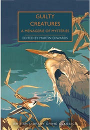 Guilty Creatures (Ed. Martin Edwards)