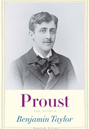 Proust:  the Search (Benjamin Taylor)