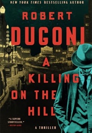 A Killing on the Hill (Robert Dugoni)