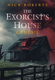 The Exorcist&#39;s House: Genesis (Nick Roberts)