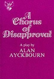 A Chorus of Disapproval (Alan Ayckbourn)