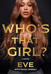 Who&#39;s That Girl?: A Memoir (Eve)