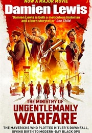 The Ministry of Ungentlemanly Warfare (Damien Lewis)