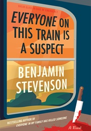 Everyone on This Train Is a Suspect (Benjamin Stevenson)