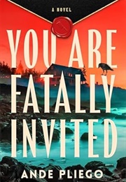 You Are Fatally Invited (Ande Pliego)