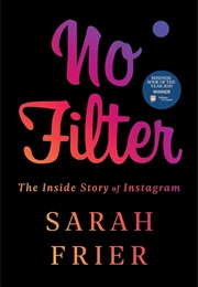 No Filter: The Inside Story of Instagram (Frier, Sarah)