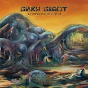 Conversus in Lutum - Grey Giant