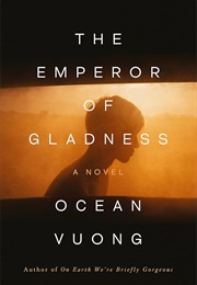 The Emperor of Gladness (Ocean Vuong)