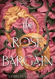 The Rose Bargain (Sasha Peyton Smith)