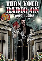 Turn Your Radio on (Wood Hughes)