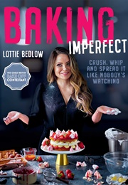 Baking Imperfect (Lottie Bedlow)