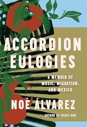 Accordion Eulogies (Noe Alvarez)