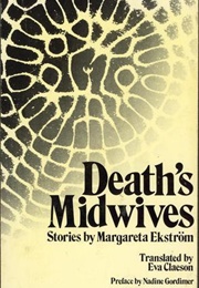 Death&#39;s Midwives: Stories (Margareta Ekström)