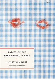 Ladies of the Rachmaninoff Eyes (Henry Van Dyke)