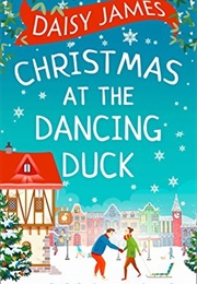 Christmas at the Dancing Duck (Daisy James)