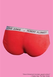 Love Junkie (Robert Plunket)