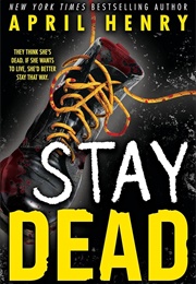 Stay Dead (April Henry)