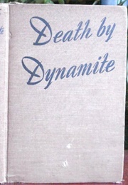 Death by Dynamite (Joseph L. Bonney)