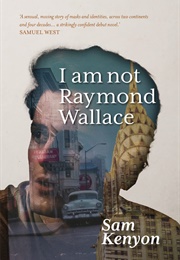 I Am Not Raymond Wallace (Sam Kenyan)