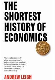 The Shortest History of Economics (Andrew Leigh)