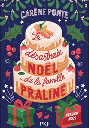 Le Désastreux Noël De La Famille Praline (Carène Ponte)