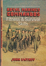 The Royal Marine Commandos - Fitness and Survival (J Watney)