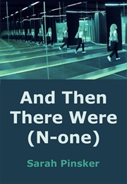 And Then There Were [N-One] (Sarah Pinsker)