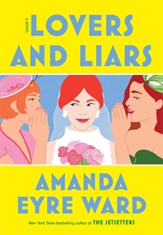 Lovers and Liars (Amanda Eyre Ward)