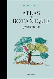 Atlas De Botanique Poétique (Francis Hallé)