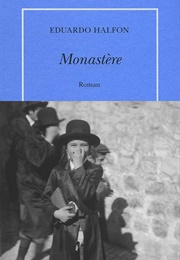 Monastère (Eduardo Halfon)