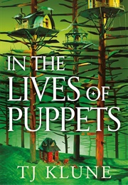 In the Lives of Puppets (T.J. Klune)