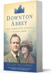 Downton Abbey Scripts Season 3 (Julian Fellowes)