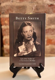 Betty Smith: Life of the Author of a Tree Grows in Brooklyn (Valerie Raleigh Yow)