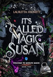 It&#39;s Called Magic, Susan (Lauretta Hignett)