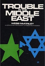 Trouble in the Middle East (Webb McKinley)