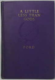 A Little Less Than Gods (Ford Madox Ford)