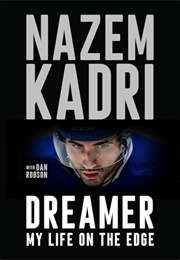 Dreamer: My Life on the Edge (Nazem Kadri)