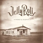 Need a Favor - Jelly Roll