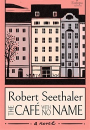 The Cafe With No Name (Seethaler, Robert)