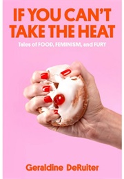 If You Can&#39;t Take the Heat (Geraldine De Ruiter)