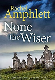 None the Wiser (Rachel Amphlett)