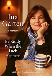 Be Ready When the Luck Happens (Ina Garten)