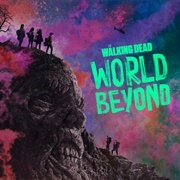 The Walking Dead: World Beyond (2020-2021)