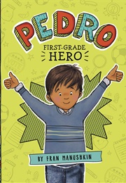 Pedro, First Grade Hero (Fran  Manushkin)