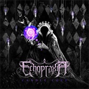 Echopraxia - Candle Cove