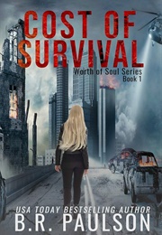 Cost of Survival: An Apocalyptic Thriller (Book 1) (B. R. Paulson)